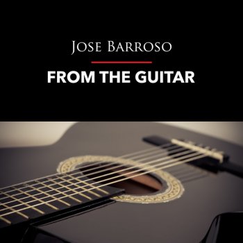 Исполнитель Jose Barroso, альбом From The Guitar