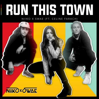 Niiko x SWAE feat. Celine Farach Run This Town