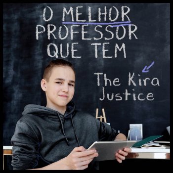 The Kira Justice - O Melhor Professor Que Tem