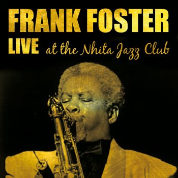 Frank Foster A Blues Ain't Nothing but a Trip - Live