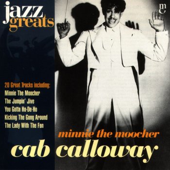 Cab Calloway You Gotta Ho-De-Ho (To Get Along With Me)