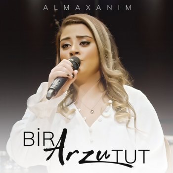 Almaxanım Bir arzu tut - Live