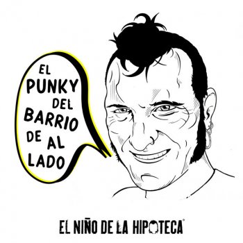 El Niño de la Hipoteca El Punky del Barrio de al Lado