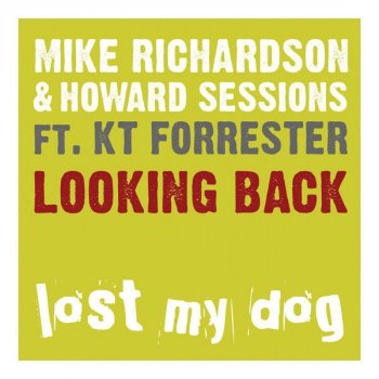 Mike Richardson & Howard Sessions feat. KT Forrester Looking Back - Matt Gray Remix