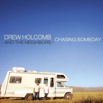 Drew Holcomb & The Neighbors Day At a Time