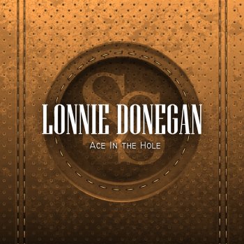 Lonnie Donegan Going Down the Road Feeling Bad