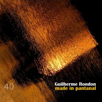 Исполнитель Guilherme Rondon, альбом Made in Pantanal