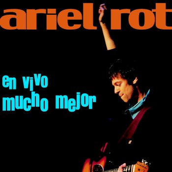 Ariel Rot Adios Mundo Cruel - Live