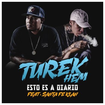 Turek Hem feat. Santa Fe Klan Esto Es a Diario