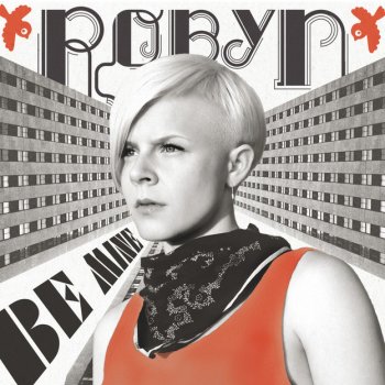 Robyn Be Mine! - Roger Sanchez Mix