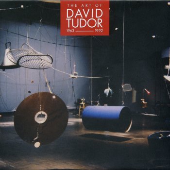 Исполнитель David Tudor, альбом The Art of David Tudor (1963-1992), Vol. 1