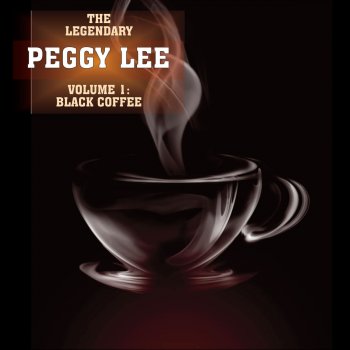 Peggy Lee Gee Baby, Ain't Good to You