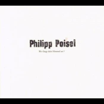 Philipp Poisel Wo fängt dein Himmel an