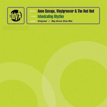 Anne Savage, The Red Hed & Vinylgroover Intoxicating Rhythm - Big Drum Dub Mix