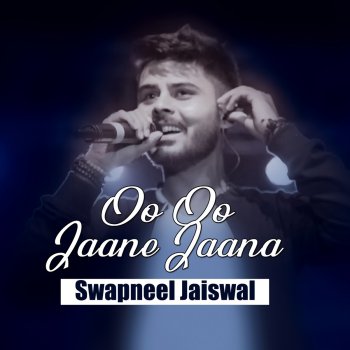 Swapneel Jaiswal Oo Oo Jaane Jaana