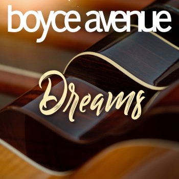 Boyce Avenue Dreams