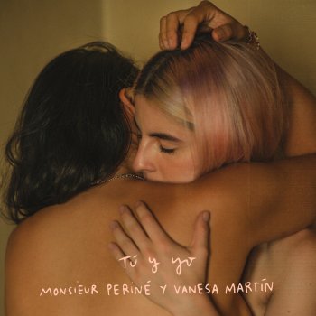 Monsieur Periné feat. Vanesa Martín Tú y Yo