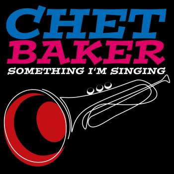 Chet Baker But No More for Me