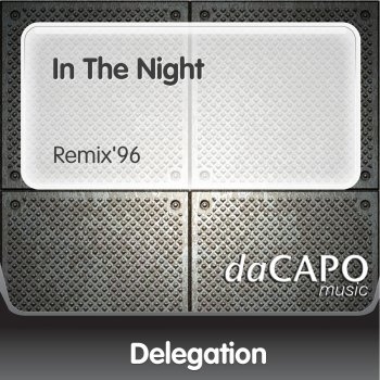 Delegation In the Night (Remix '96)