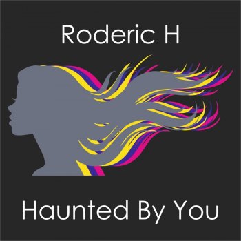 Roderic H Haunted by You