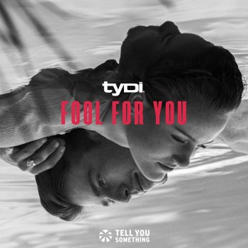 tyDi Fool for You