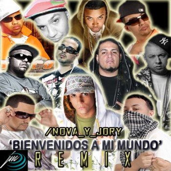 Nova y Jory, Syko & Cosculluela Bienvenidos a Mi Mundo