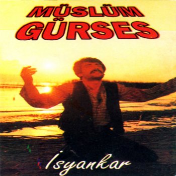 Müslüm Gürses İsyankar