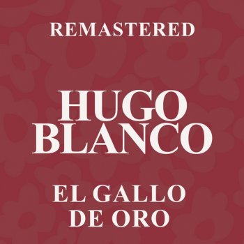 Hugo Blanco La Perdiz - Remastered