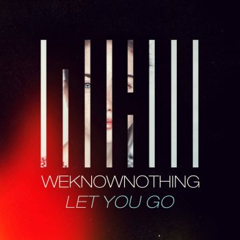 WEKNOWNOTHING Let You Go (Extended Mix)