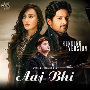 Vishal Mishra Aaj Bhi - Trending Version