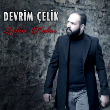 Devrim Çelik Zulüm Kokar