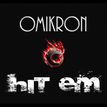 Исполнитель Omikron, альбом Hit Em - Single