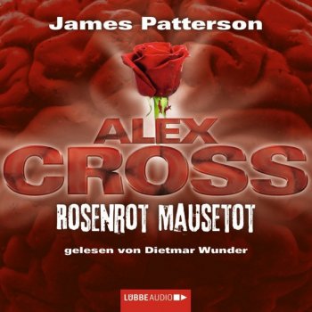 Alex Cross Rosenrot Mausetot - Teil 16