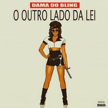 Dama do Bling O Outro Lado da Lei