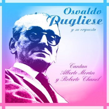 Osvaldo Pugliese Por Qué No Has Venido