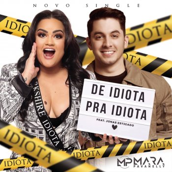 Mara Pavanelly feat. Jonas Esticado De Idiota para Idiota (feat. Jonas Esticado)