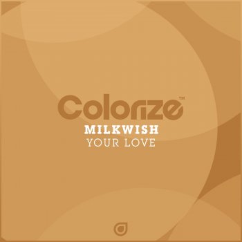 Milkwish Your Love (Extended Mix)
