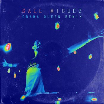 Исполнитель Gall Miguez, альбом Drama Queen (Remix)