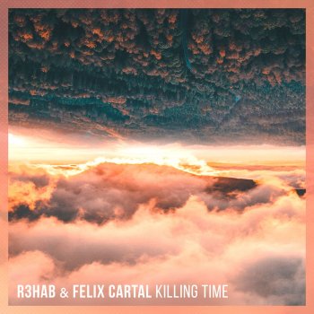 R3HAB feat. Felix Cartal Killing Time