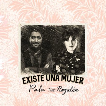 Pala feat. Rozalén Existe una Mujer