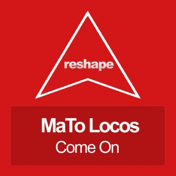 MaTo Locos Come On - Original Mix