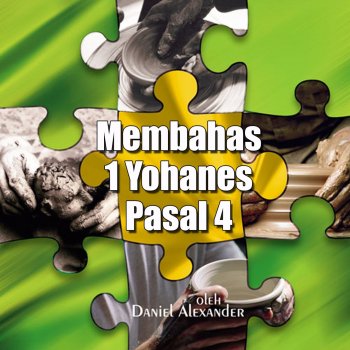 Исполнитель Daniel Alexander, альбом Membahas 1 Yohanes Pasal 4