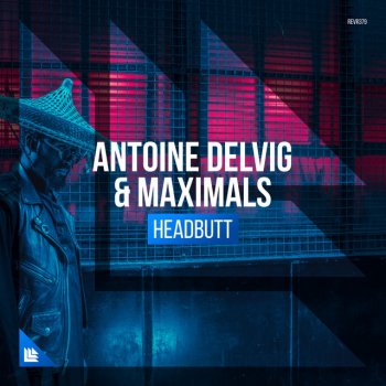 Antoine Delvig feat. Maximals Headbutt