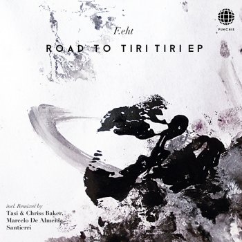 FE.ht Road To Tiri Tiri - Original Mix