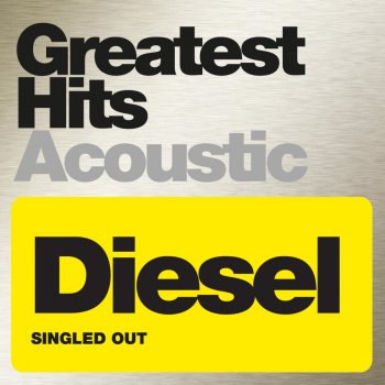 Diesel Would I Want You - Acoustic