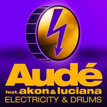 Dave Audé feat. Akon & Luciana Electricity & Drums (Bad Boy) [Nacho Chapado & Ivan Gomez Radio Edit]