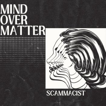 Scammacist Mind Over Matter (Sped Up)