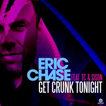 Eric Chase Get Crunk Tonight - Herian & Alleston Remix