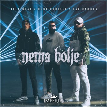 Jala Brat feat. Buba Corelli & RAF Camora Nema Bolje