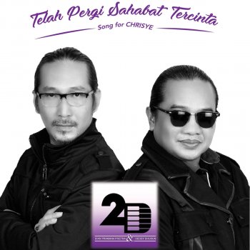 2D Telah Pergi Sahabat Tercinta
